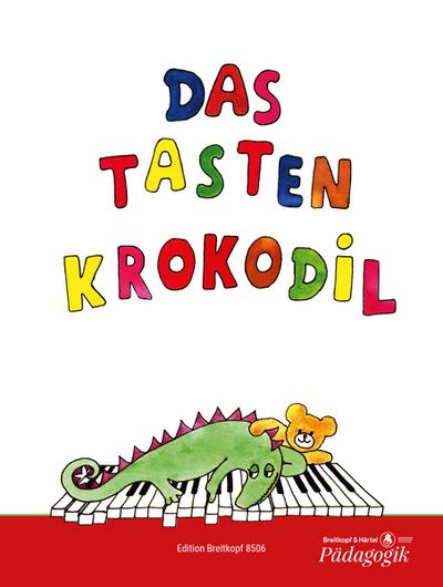 Das Tastenkrokodil - Leichte Klavierstücke