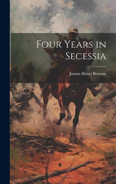 Four Years in Secessia