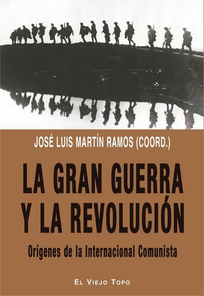 La Gran Guerra y la revolución : orígenes de la Internacional Comunista