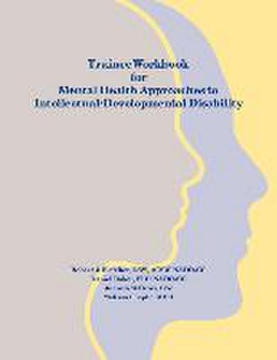 Trainee Workbook for Mental Health Approaches to Intellectual / Developmental Disability