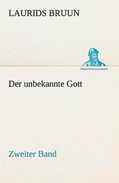 Der unbekannte Gott - Zweiter Band