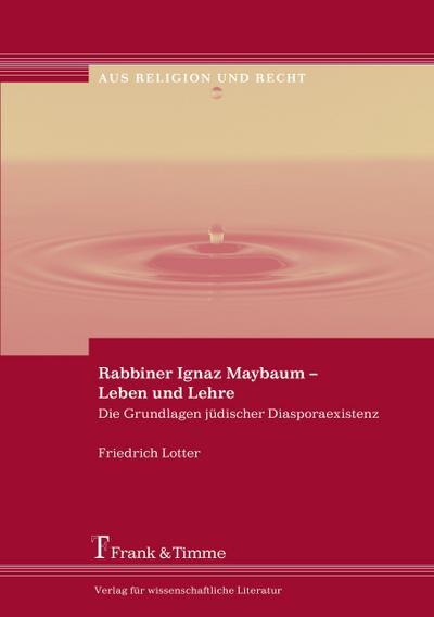 Rabbiner Ignaz Maybaum - Leben und Lehre