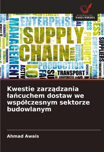 Kwestie zarz¿dzania ¿a¿cuchem dostaw we wspó¿czesnym sektorze budowlanym