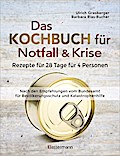 Das Kochbuch für Notfall und Krise - Rezepte für 28 Tage für 4 Personen. 3 Mahlzeiten und 1 Snack pro Tag.