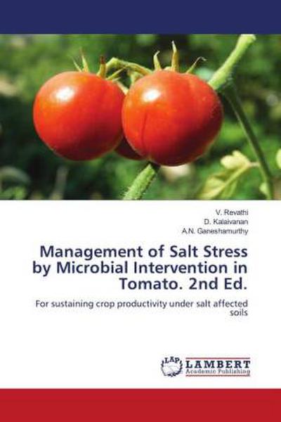 Management of Salt Stress by Microbial Intervention in Tomato. 2nd Ed.