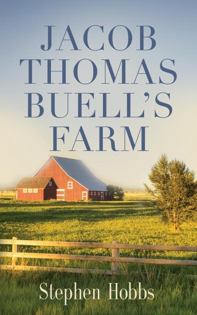 JACOB THOMAS BUELL’S FARM