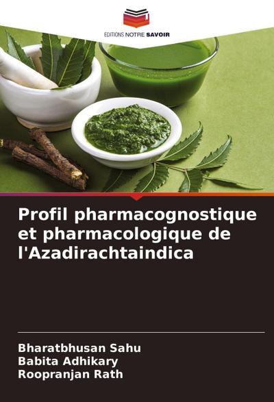 Profil pharmacognostique et pharmacologique de l’Azadirachtaindica