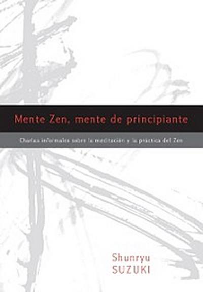 Mente Zen, mente de principiante (Zen Mind, Beginner’’s Mind)