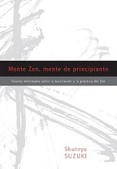 Mente Zen, mente de principiante (Zen Mind, Beginner’’s Mind)