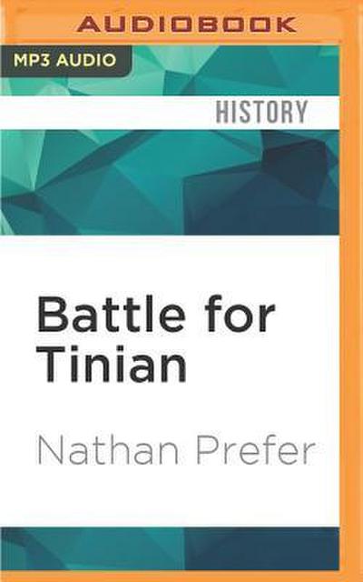 Battle for Tinian: Vital Stepping Stone in America’s War Against Japan