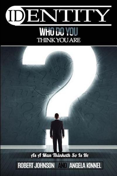 Identity: Who Do You Think You Are?