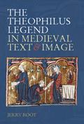 The Theophilus Legend in Medieval Text and Image