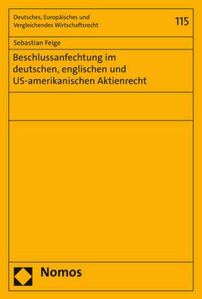 Beschlussanfechtung im deutschen, englischen und US-amerikanischen Aktienrecht