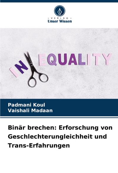 Binär brechen: Erforschung von Geschlechterungleichheit und Trans-Erfahrungen