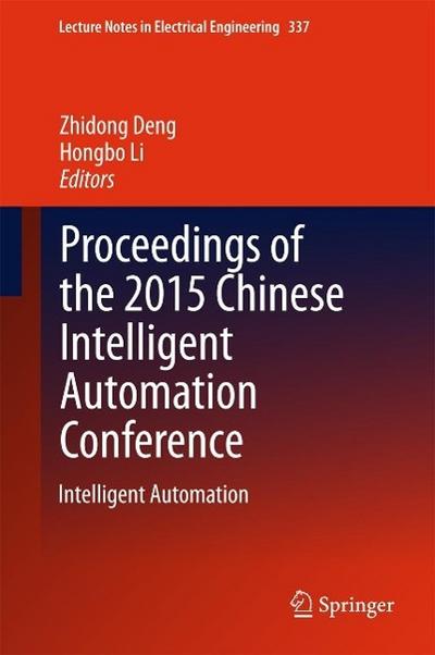 Proceedings of the 2015 Chinese Intelligent Automation Conference