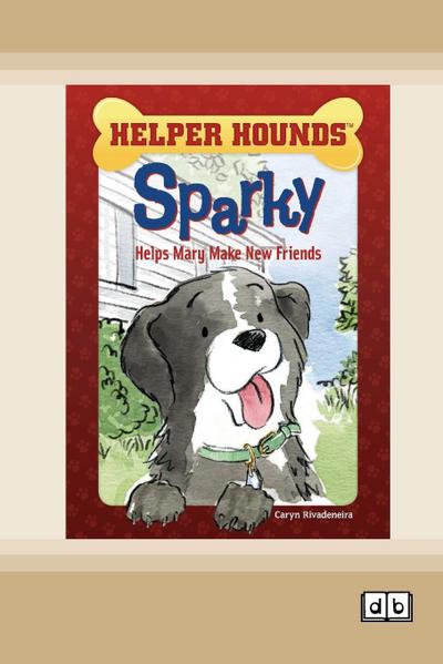 Sparky Helps Mary Make New Friends [Dyslexia-friendly edition]