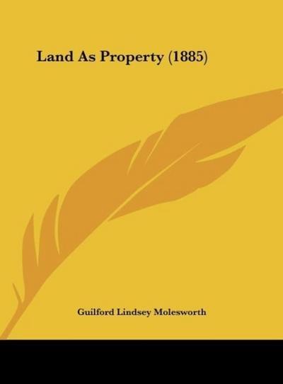 Land As Property (1885)
