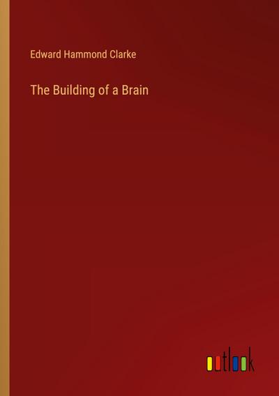 The Building of a Brain