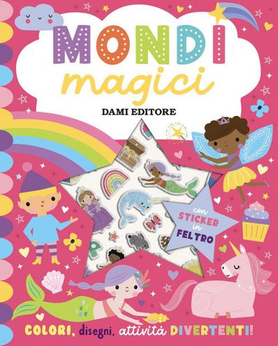 Mondi magici. Sticker in feltro