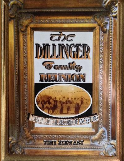 THE DILLINGER FAMILY REUNION