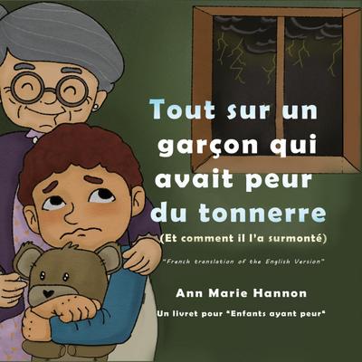 Tout sur un garçon qui avait peur du tonnerre (Et comment il l’a surmonté)