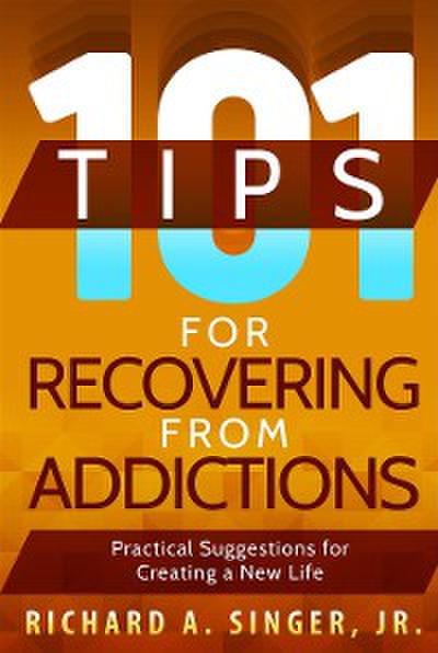 101 Tips for Recovering from Addictions