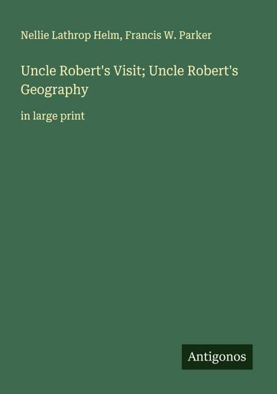 Uncle Robert’s Visit; Uncle Robert’s Geography