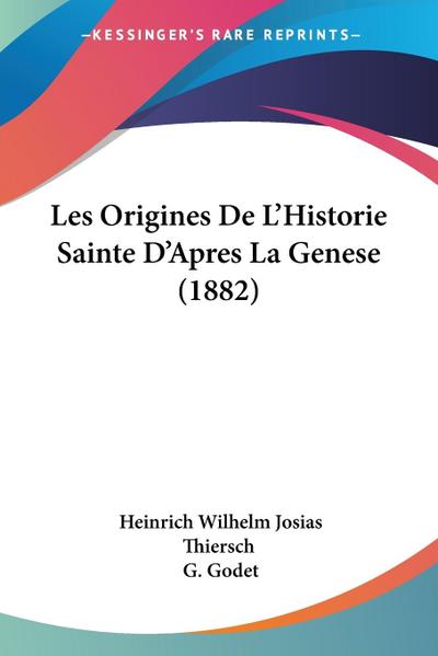 Les Origines De L’Historie Sainte D’Apres La Genese (1882)