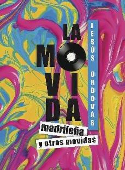 La movida madrileña y otras movidas