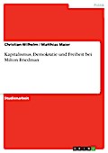 Kapitalismus, Demokratie und Freiheit bei Milton Friedman