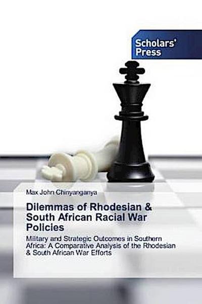 Dilemmas of Rhodesian & South African Racial War Policies