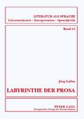 Labyrinthe der Prosa