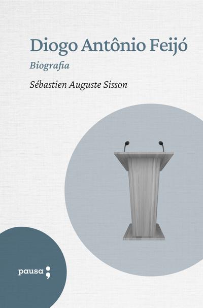 Diogo Antonio Feijó - biografia