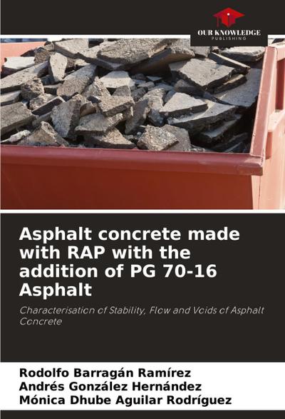 Asphalt concrete made with RAP with the addition of PG 70-16 Asphalt