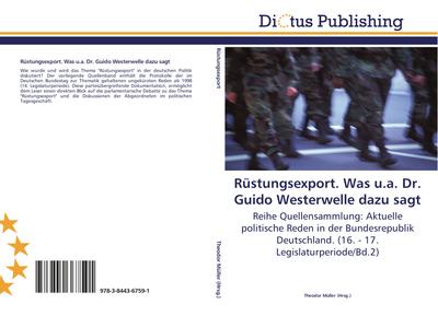 Rüstungsexport. Was u.a. Dr. Guido Westerwelle dazu sagt