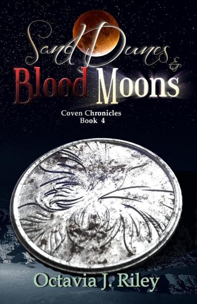 Sand Dunes & Blood Moons (Coven Chronicles, #4)