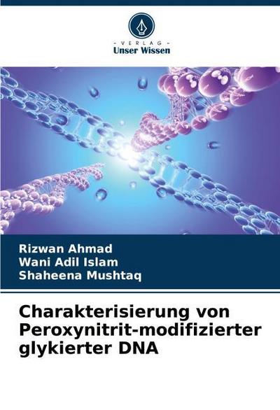 Charakterisierung von Peroxynitrit-modifizierter glykierter DNA
