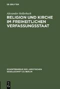 Religion und Kirche im freiheitlichen Verfassungss