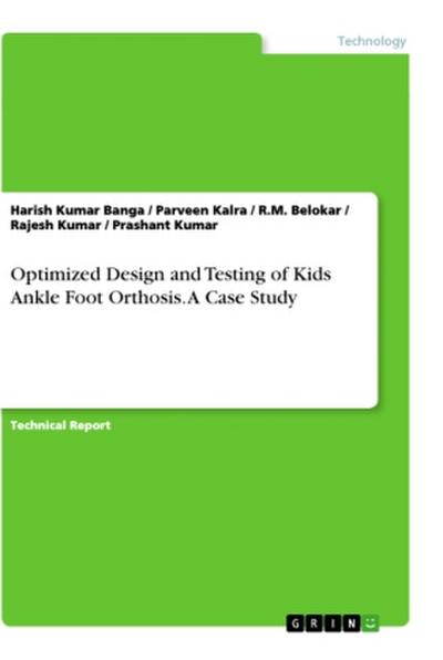 Optimized Design and Testing of Kids Ankle Foot Orthosis. A Case Study