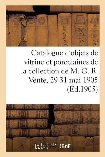 Catalogue d’Objets de Vitrine Et Anciennes Porcelaines de Sèvres, Pâte Tendre, de Chine