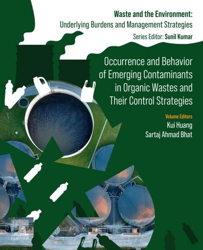 Occurrence and Behavior of Emerging Contaminants in Organic Wastes and Their Control Strategies