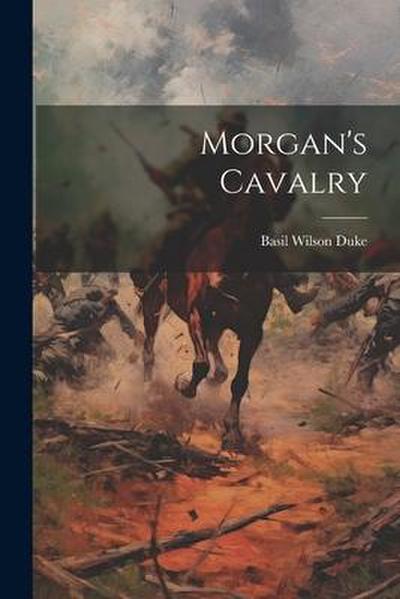 Morgan’s Cavalry
