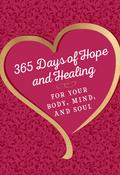 365 Days of Hope and Healing for Your Body, Mind, and Soul