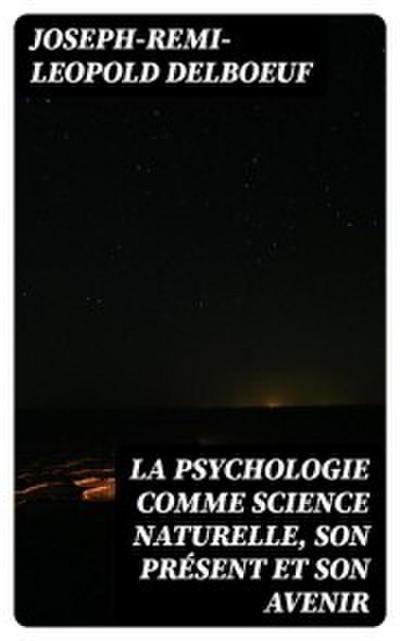 La psychologie comme science naturelle, son présent et son avenir