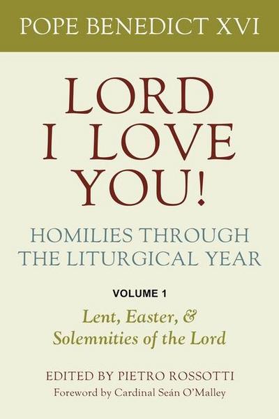 Lord, I Love You! Homilies Through the Liturgical Year
