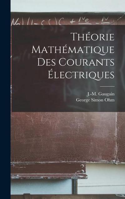 Théorie mathématique des courants électriques