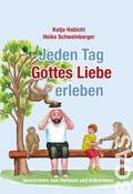 Jeden Tag Gottes Liebe erleben