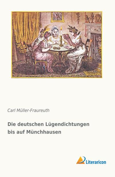 Die deutschen Lügendichtungen bis auf Münchhausen