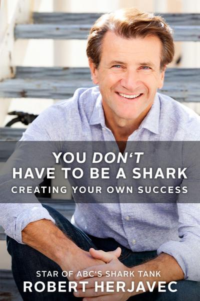 YOU DONT HAVE TO BE A SHARK