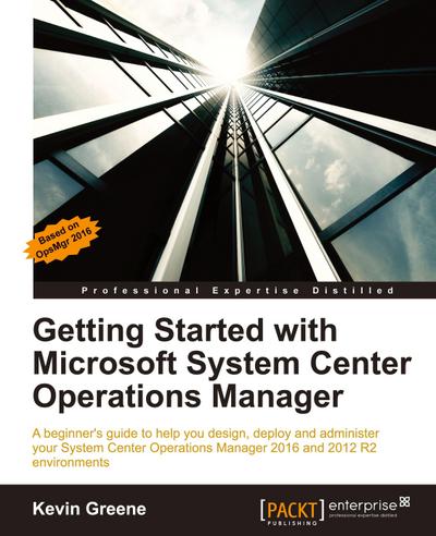 Getting Started with Microsoft System Center Operations Manager